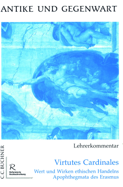 Antike und Gegenwart / Virtutes Cardinales LK von Benedicter,  Kurt, Maier,  Friedrich