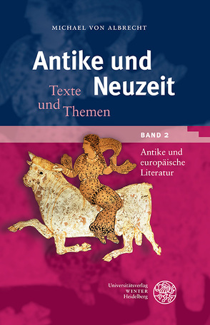 Antike und Neuzeit / Antike und europäische Literatur von Albrecht,  Michael von