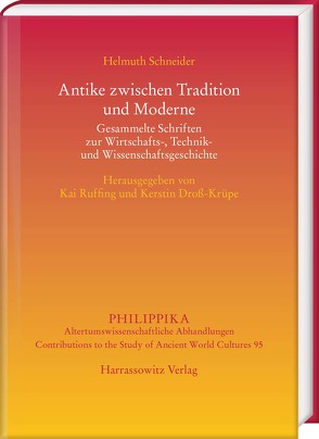 Antike zwischen Tradition und Moderne von Droß-Krüpe,  Kerstin, Ruffing,  Kai, Schneider,  Helmuth