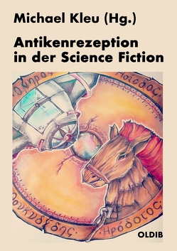 Antikenrezeption in der Science Fiction von Kleu,  Michael