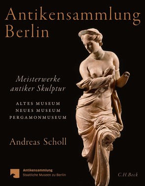 Antikensammlung Berlin von Laurentius,  Johannes, Scholl,  Andreas