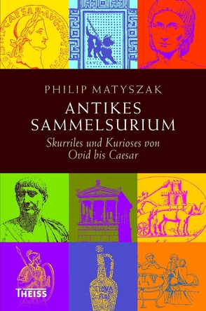 Antikes Sammelsurium von Matyszak,  Philip