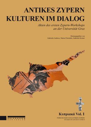 Antikes Zypern – Kulturen im Dialog von Ambros,  Gabriele, Christidis,  Maria, Koiner,  Gabriele