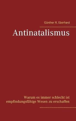 Antinatalismus von Eberhard,  Günther R.