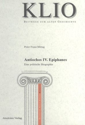 Antiochos IV. Epiphanes von Mittag,  Peter Franz