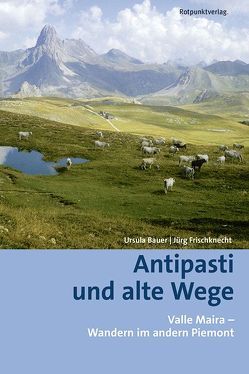 Antipasti und alte Wege von Bauer,  Ursula, Breidenstein,  Norbert, Frischknecht,  Jürg