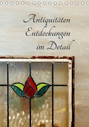 Antiquitäten – Entdeckungen im Detail (Tischkalender 2019 DIN A5 hoch) von Renken,  Erwin