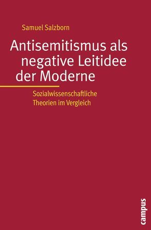 Antisemitismus als negative Leitidee der Moderne  von Salzborn,  Samuel