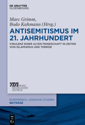 Antisemitismus im 21. Jahrhundert von Grimm,  Marc, Kahmann,  Bodo