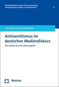 Antisemitismus im deutschen Mediendiskurs von Betzler,  Lukas, Glittenberg,  Manuel