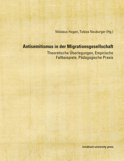 Antisemitismus in der Migrationsgesellschaft von Hagen,  Nikolaus, Neuburger,  Tobias