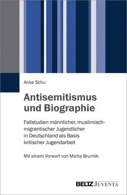 Antisemitismus und Biographie von Brumlik,  Micha, Schu,  Anke