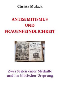Antisemitismus und Frauenfeindlichkeit von Christa Mulack