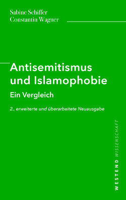 Antisemitismus und Islamophobie von Schiffer,  Sabine, Wagner,  Constantin