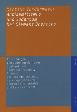 Antisemitismus und Judentum bei Clemens Brentano von Vordermayer,  Martina