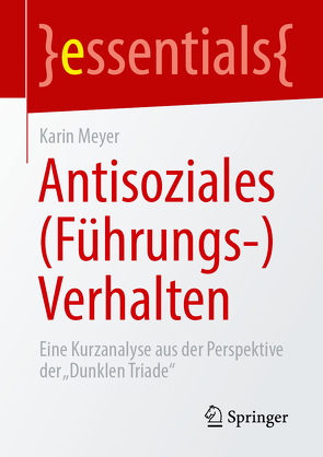 Antisoziales (Führungs-)Verhalten von Meyer,  Karin