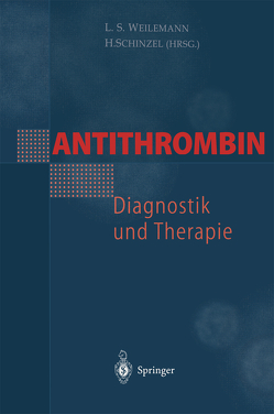 Antithrombin — Diagnostik und Therapie von Schinzel,  H., Weilemann,  L.S.