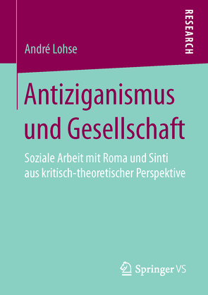 Antiziganismus und Gesellschaft von Lohse,  Andre