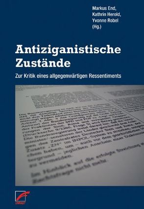 Antiziganistische Zustände von End,  Markus, Herold,  Kathrin, Robel,  Yvonne