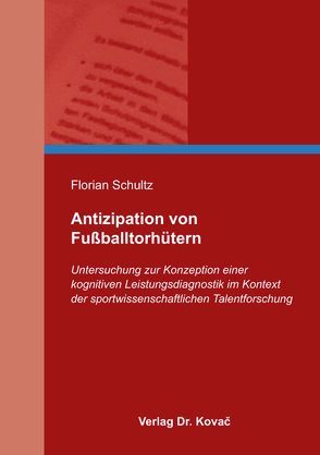 Antizipation von Fußballtorhütern von Schultz,  Florian