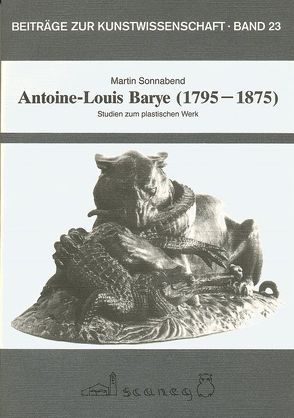 Antoine-Louis Barye 1795-1875 von Sonnabend,  Martin