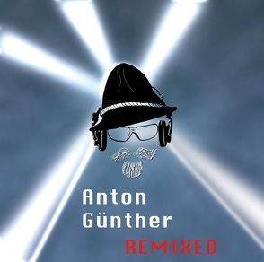 Anton Guenther Remixed von Salzlack,  Peter