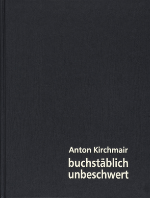 Anton Kirchmair: buchstäblich unbeschwert von Niehoff,  Franz