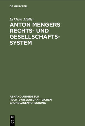 Anton Mengers Rechts- und Gesellschaftssystem von Müller,  Eckhart