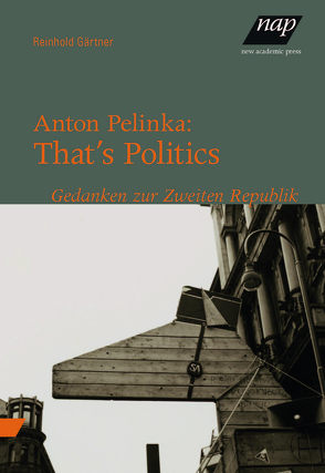 Anton Pelinka: That’s Politics von Gärtner,  Reinhold