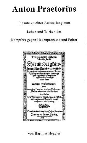 Anton Praetorius, Plakate einer Ausstellung, Leben und Wirken des Kämpfers gegen Hexenprozesse und Folter von Hegeler,  Hartmut