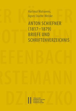 Anton Schiefner (1817-1879). Briefe und Schriftenverzeichnis von Stache-Weiske,  Angela, Walravens,  Hartmut