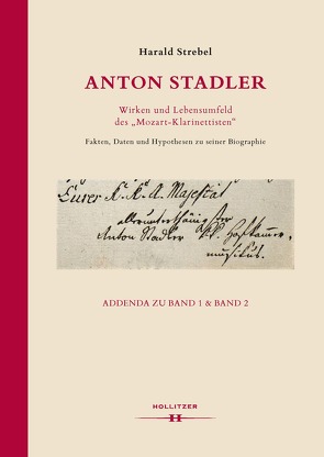 Anton Stadler: Wirken und Lebensumfeld des „Mozart-Klarinettisten“ von Strebel,  Harald