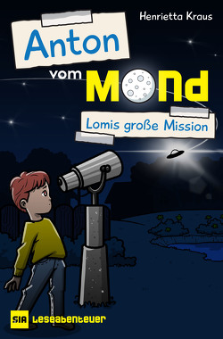 Anton vom Mond – Lomis großes Abenteuer von Kraus,  Henrietta