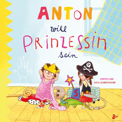 Anton will Prinzessin sein von Löwe,  Kerstin, Schmiedeskamp,  Katja
