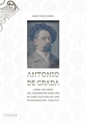 Antonio De Grada (Dissertation) von Seidel,  Marc Philip