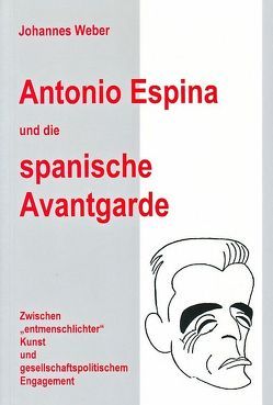 Antonio Espina und die spanische Avantgarde von Weber,  Johannes