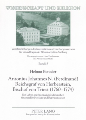 Antonius Johannes N. (Ferdinand) Reichsgraf von Herberstein, Bischof von Triest (1760-1774) von Beneder,  Helmut