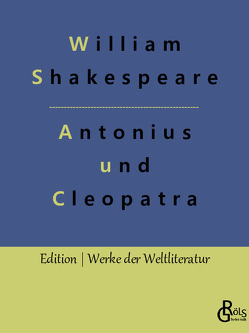 Antonius und Cleopatra von Gröls-Verlag,  Redaktion, Shakespeare,  William