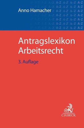 Antragslexikon Arbeitsrecht von Buschkröger,  Katja, Hamacher,  Anno, Klose,  Oliver K., Nübold,  Peter, Ulrich,  Christoph