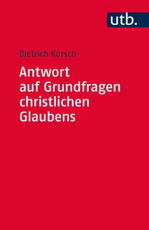 Antwort auf Grundfragen christlichen Glaubens von Korsch,  Dietrich