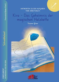 Antworten zu den Aufgaben vom Arbeitsbuch „Kira – Das Geheimnis der magischen Halskette“ von Tiziana,  Gloor