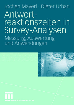Antwortreaktionszeiten in Survey-Analysen von Mayerl,  Jochen, Urban,  Dieter
