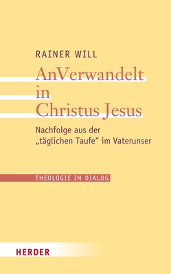 AnVerwandelt in Christus Jesus von Will,  Rainer