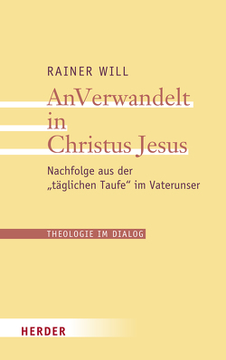 AnVerwandelt in Christus Jesus von Will,  Rainer