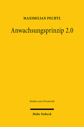 Anwachsungsprinzip 2.0 von Pechtl,  Maximilian