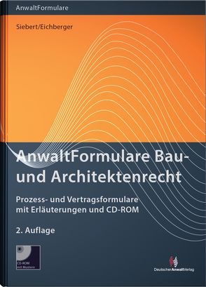 AnwaltFormulare Bau- und Architektenrecht von Bock,  Volker, Bruchmann,  Gabriele, Döring,  Christian, Drossart,  Ulrich, Eichberger,  Tassilo, Fink,  Andreas, Fischer,  Peter, Fuchs,  LL.M.,  Bastian, Grieger,  Winfried, Krug,  Angelika, Lichtenberg,  Christoph, Rauch,  Bernhard, Retzlaff,  Björn, Seibel,  Mark, Siebert,  Bernd, von Minckwitz,  Ursula