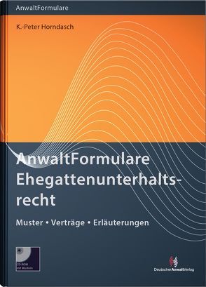 AnwaltFormulare Ehegattenunterhaltsrecht von Horndasch,  K.-Peter