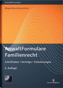 AnwaltFormulare Familienrecht von Börger,  Ulrike, Bosch,  Rainer, Heuschmid,  Hermann