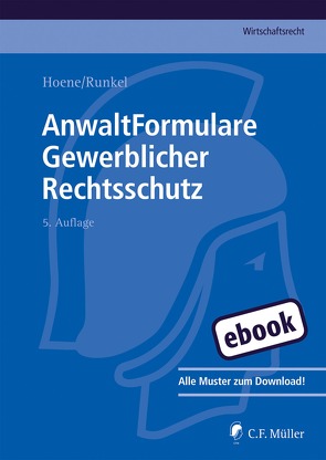 AnwaltFormulare Gewerblicher Rechtsschutz von Althaus,  Arndt, Hennicke,  Rüdiger, Hoene,  LL.M.,  Verena, Runkel,  Kai