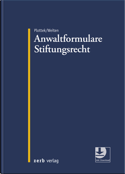 Anwaltformulare Stiftungsrecht von Plottek,  Pierre, Weiten,  Philipp